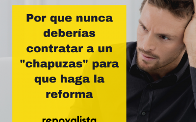 Por que nunca deberías contratar a un «chapuzas» para que haga la reforma